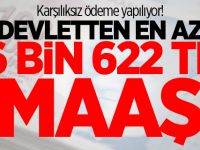 Karşılıksız ödeme yapılıyor! Devletten en az 6 bin 622 TL maaş
