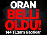 Oran belli oldu! 144 TL zam alacaklar...