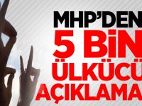 MHP'den "5 bin ülkücü' açıklaması
