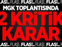 MGK toplantısında 2 kritik karar