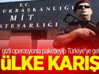 MİT gizli operasyonla paketleyip getirdi! Ülke karıştı