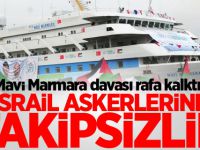 Mavi Marmara davası rafa kalktı!