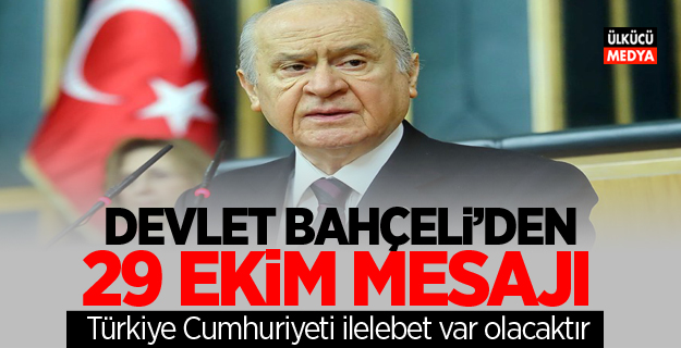 Devlet Bahçeli'den 29 Ekim Cumhuriyet Bayramı Mesajı