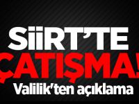 Siirt'te sıcak çatışma! Valilik'ten açıklama