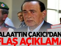 Çakıcı'dan flaş açıklama