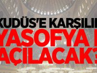 Kudüs'e Karşı Ayasofya mı?