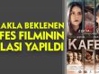 Merakla beklenen Kafes filminin galası yapıldı