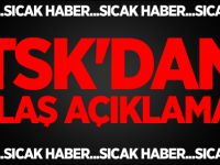 TSK'dan flaş açıklama!
