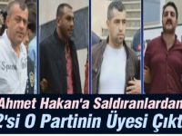 Ahmet Hakan'a Saldıranlardan 2'si AKP'nin Üyesi Çıktı