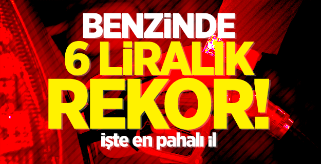 Benzinde Zam Rekoru, 6 TL'lik Sınır Aşıldı