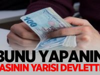 Bunu yapanın kirasının yarısı devletten!