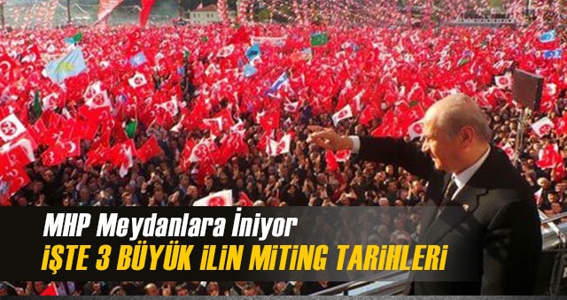 MHP’nin 3 Büyük Miting Tarihi Belli Oldu