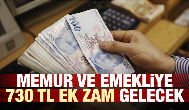 Memur ve emekliye 730 TL ek zam gelecek