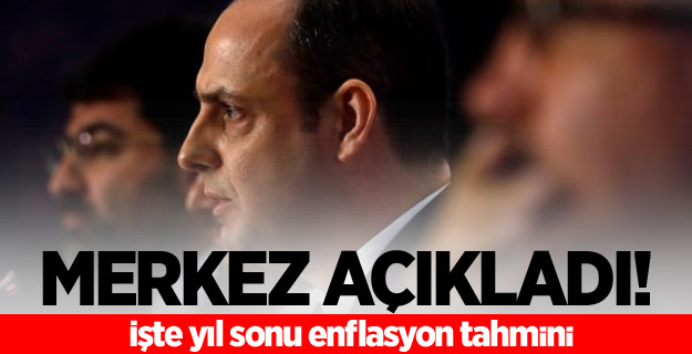 Merkez Bankası enflasyon tahminini açıkladı