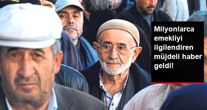 Milyonlarca Emekliyi İlgilendiren Müjdeli Haber!