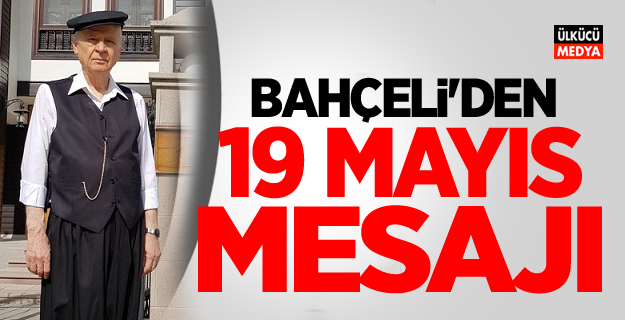 Devlet Bahçeli'den 19 Mayıs Mesajı