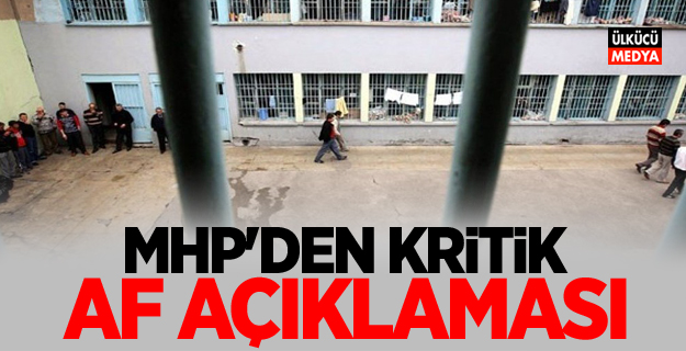 MHP'den kritik AF açıklama !