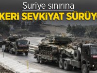 Suriye sınırına askeri sevkiyat sürüyor!