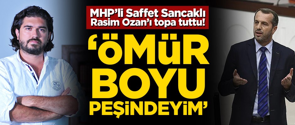 MHP'li Sancaklı'dan Rasim Ozan Kütahyalı Açıklaması! ‘Ömür boyu peşindeyim’