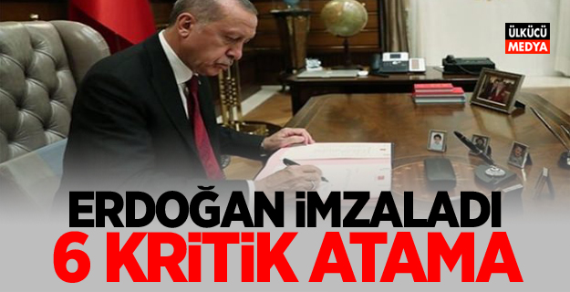 Erdoğan'dan 6 kritik atama daha!