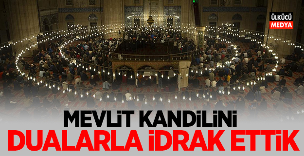 Mevlit Kandili dualarla idrak edildi