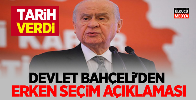 Devlet Bahçeli'den "erken seçim" açıklaması