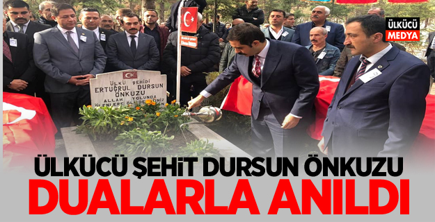 Ülkücü Şehit Ertuğrul Dursun Önkuzu Dualarla Anıldı