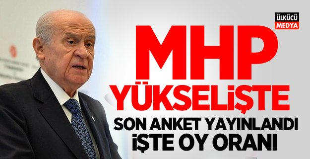 Son seçim anketi yayınlandı! MHP Yükselişte