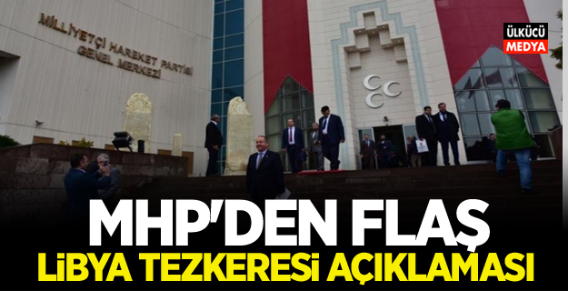 MHP'den Flaş Libya tezkeresi açıklaması