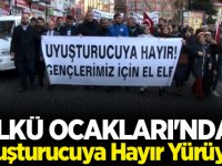 Ülkü Ocakları'ndan Uyuşturucuya Hayır Yürüyüşü