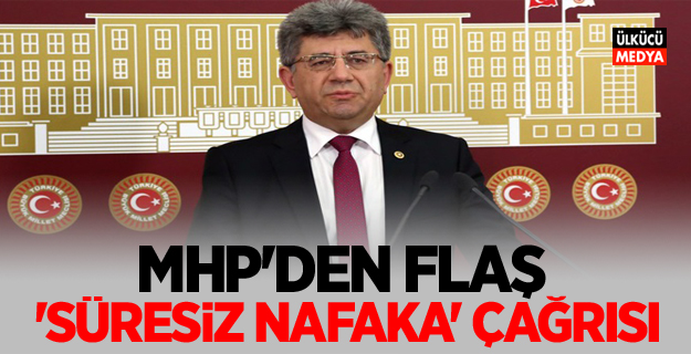 MHP'den Flaş 'Süresiz Nafaka' Çağrısı