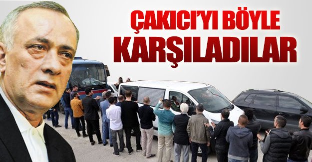 Alaattin Çakıcı’yı Böyle Karşıladılar