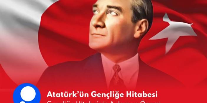 Atatürk’ün Gençliğe Hitabesi Neden Hâlâ Yol Gösteriyor? İşte Günümüzdeki Önemi