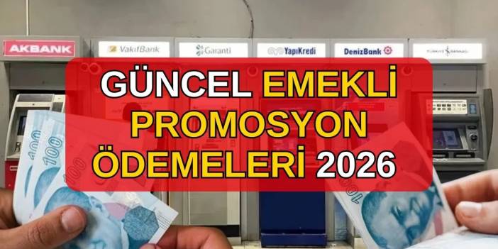 2026 Emekli Promosyonu Güncel Tablo: Hangi Banka 31.000 TL Veriyor? Banka Banka Ödeme Listesi