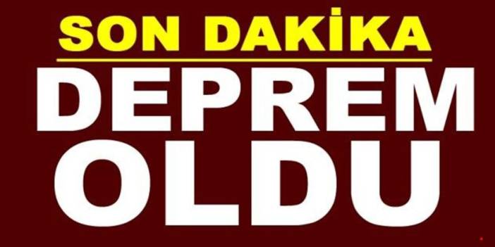 AFAD Duyurdu! 4.7 Büyüklüğünde Deprem Oldu