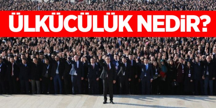 Ülkücülük nedir?